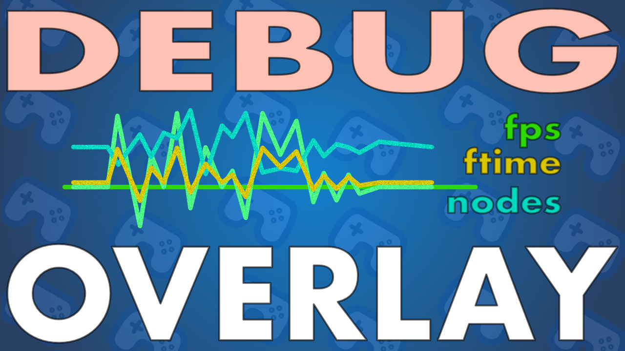 How to Create a Debug Overlay in Godot: FPS, Frame Time & Node Count